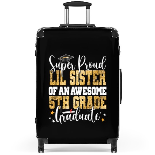Super Proud Lil Sister Of An Awesome 5Th Grade Gra Suitcases