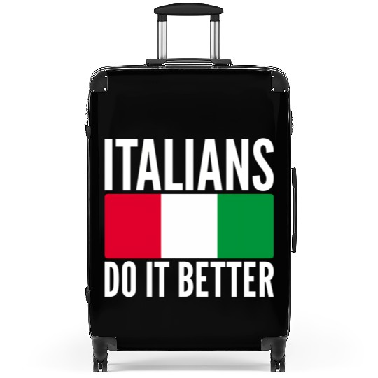 Italians Do It Better Italy Flag Quoted Themed Suitcases