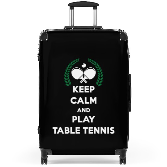 Keep Calm And Play Table Tennis Suitcases