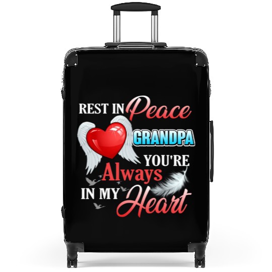 Rest In Peace Grandpa'S Always In My He Rip Grandf Suitcases