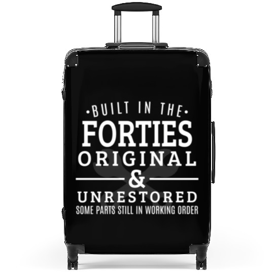 Built In The Forties Born In The 1940S Suitcases