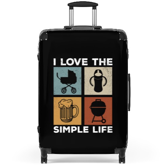 I Love The Simple Life - Happy Fathers Day Suitcases