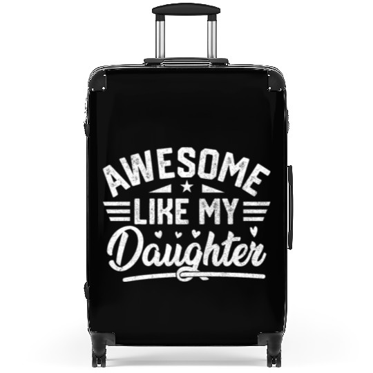 Awesome Like My Daughter Vintage for Fathers Day Suitcases