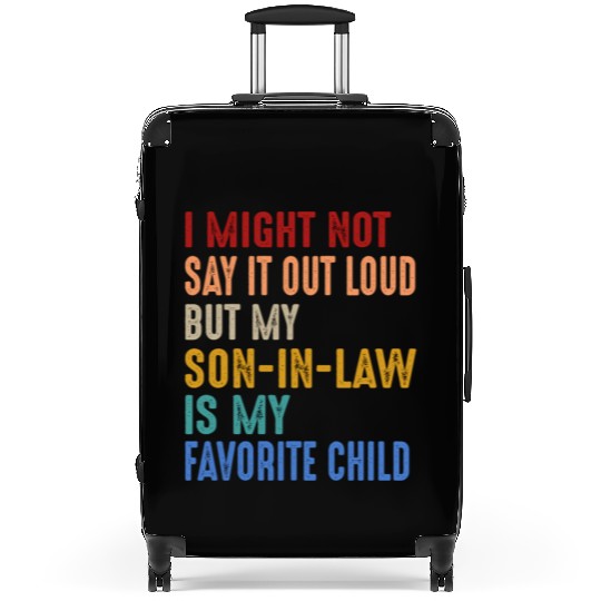 I Might Not Say It Out Loud But My Son-In-Law Is Suitcases