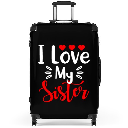 Best Sister Ever Sissy Sisterhood Greatest Sister Suitcases