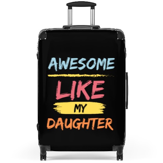 Awesome like my daughter - fathers day Gift idea Suitcases