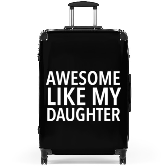 Awesome like my daughter Suitcases