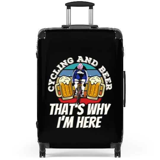 Cycling And Beer That's Why I'm Here Bike Race Suitcases