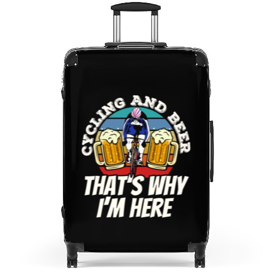 Cycling And Beer That's Why I'm Here Bike Race Suitcases