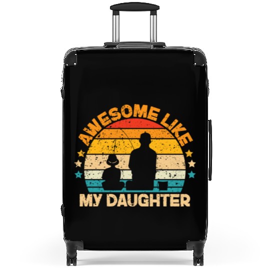 Funny Awesome Like My Daughter Fisher Dad Suitcases