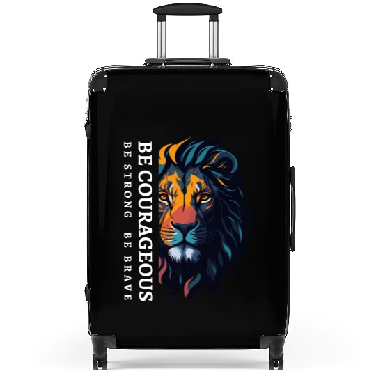 Be courageous, Be strong and courageous, Lion Head Suitcases