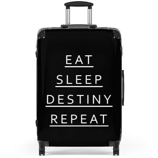 Eat Sleep Destiny Repeat Suitcases