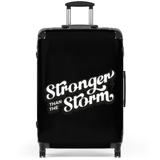 Strong people gifts Stronger than the Storm Suitcases