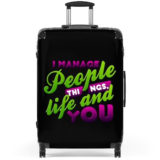 I Manage People Things Life and YOU nostalgia Suitcases