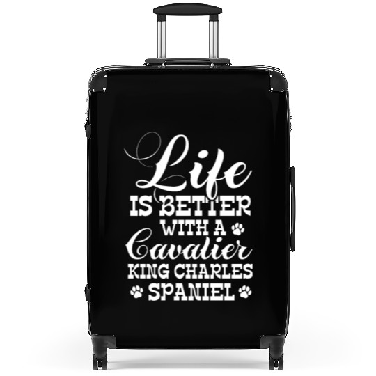 Life Is Better With Cavalier King Charles Spaniel Suitcases