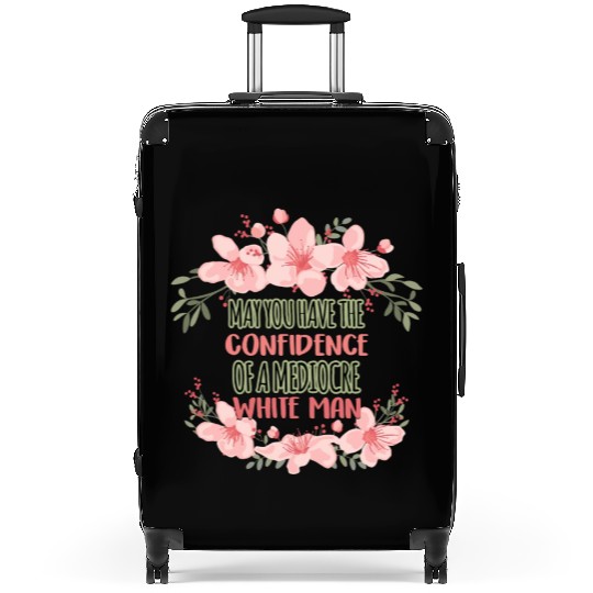 May You Have the Confidence of a Mediocre White Ma Suitcases