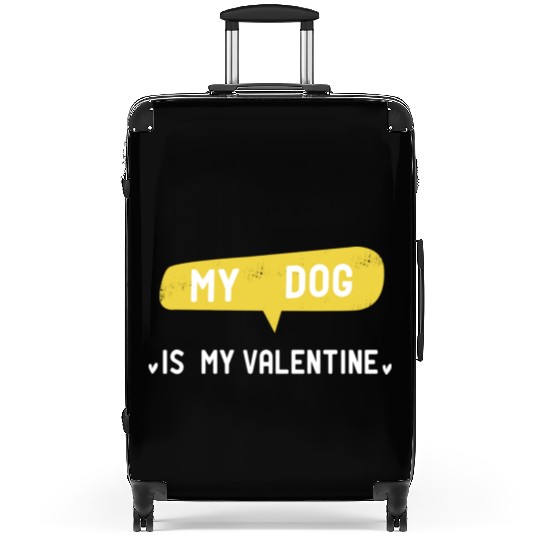 My Dog Is My Valentine funny dog girl girl gift Suitcases