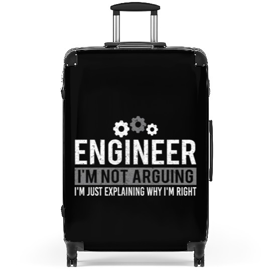 Engineer I'm Not Arguing Engineering Suitcases