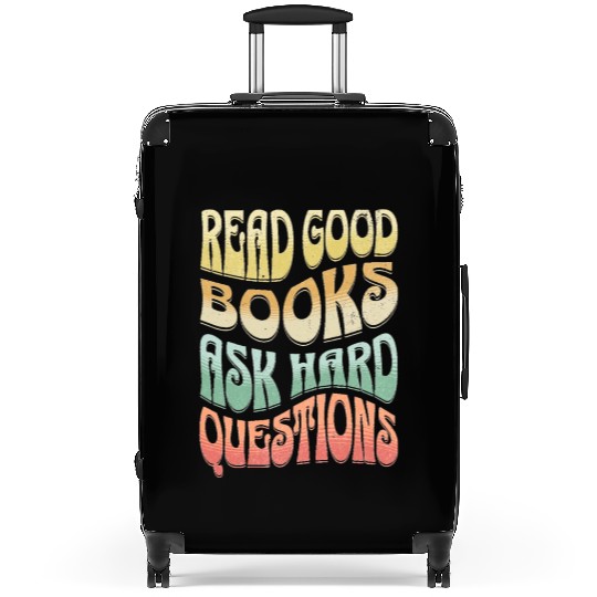 Read Good Books Ask Hard Questions Reading Teacher Suitcases
