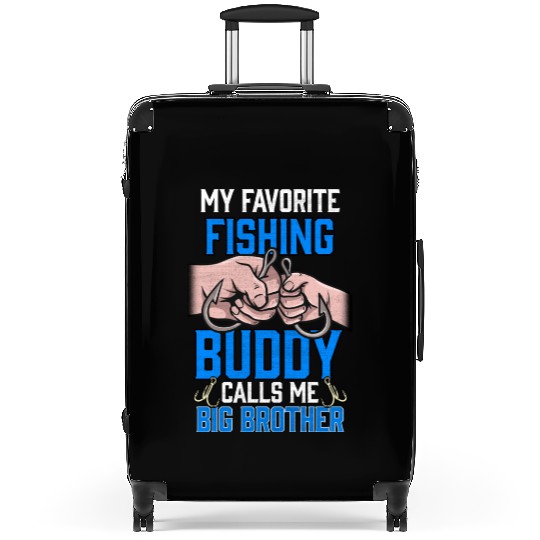 My Favourite Fishing Buddy Calls Me Big Brother Suitcases