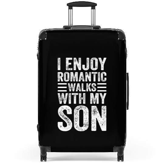 I Enjoy Romantic Walks With My Son - Son And Dad F Suitcases