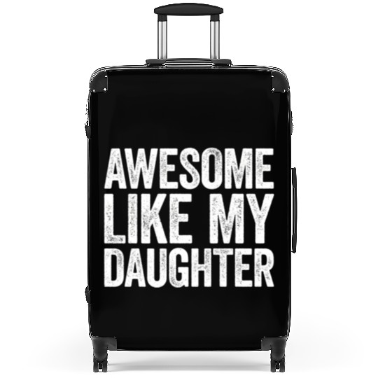 Awesome Like My Daughter Parents' Day Suitcases