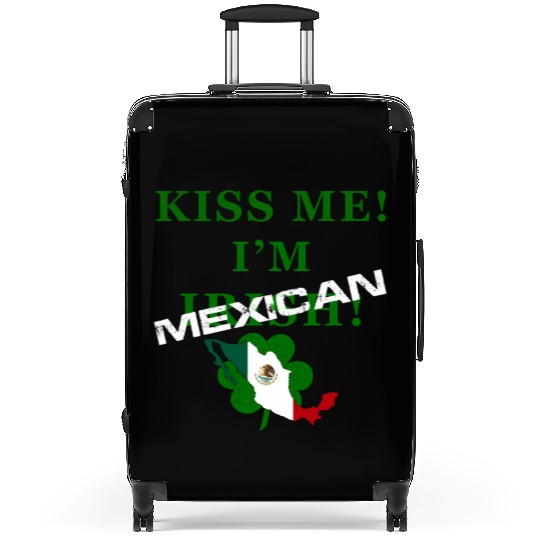 St Patrick’S “Kiss Me I’M Mexican ” Suitcases