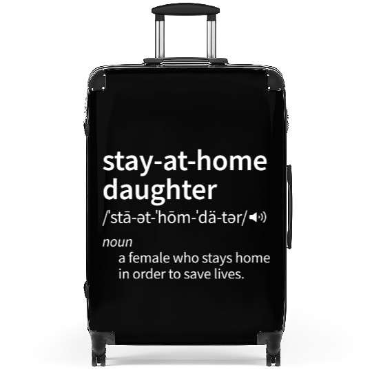 Funny Stay at Home Daughter definition nature Suitcases