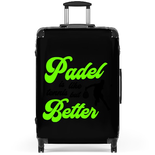 Padel is like tennis but Better Suitcases