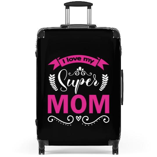 I Love My Super Mom For Mother For Mom Birthday Suitcases