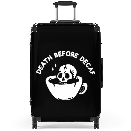 Death Before Decaf-Coffee Suitcases