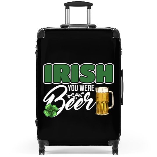 Irish You Were Beer Design For Beer Lover Suitcases