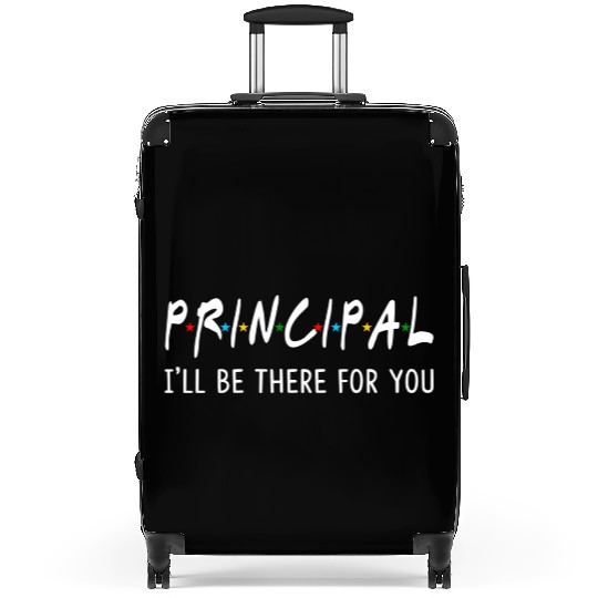 Principal I'Ll Be There For You Back To School Suitcases