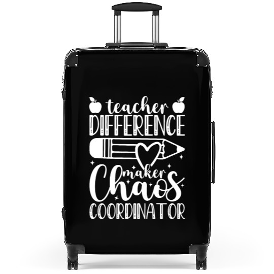Teacher Difference Maker Chaos Coordinator Teacher Suitcases
