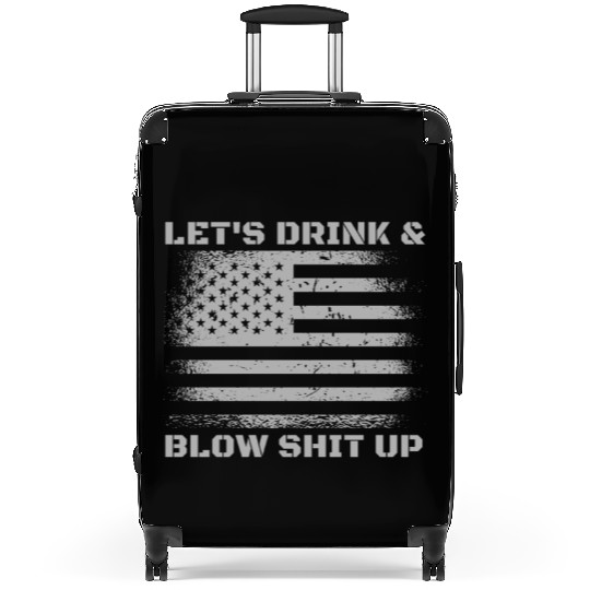 Let's Drink And Blow Shit Up Fireworks 4th Of July Suitcases