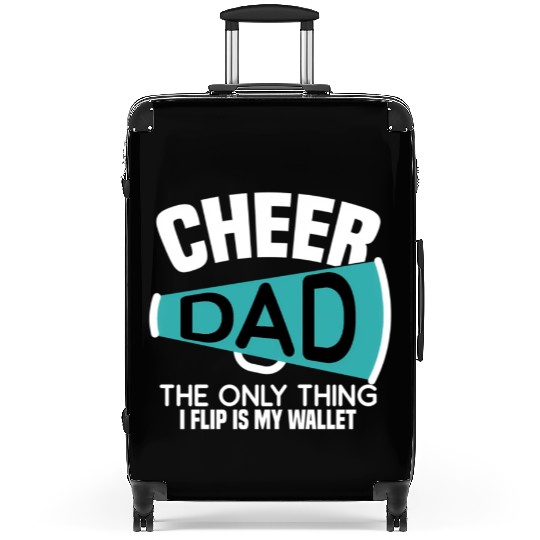 Cheer Dad The Only Thing I Flip Is My Wallet Suitcases