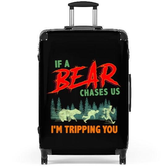 If A Bear Chases Us I'M Tripping You Camping Joke Suitcases