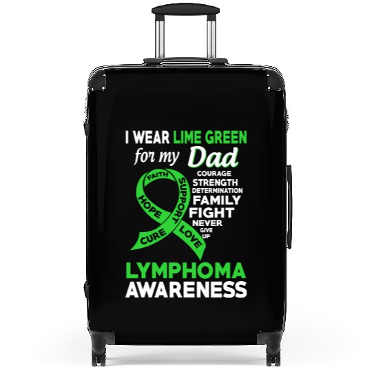 I Wear Lime Green For My Dad Lymphoma Awareness Suitcases