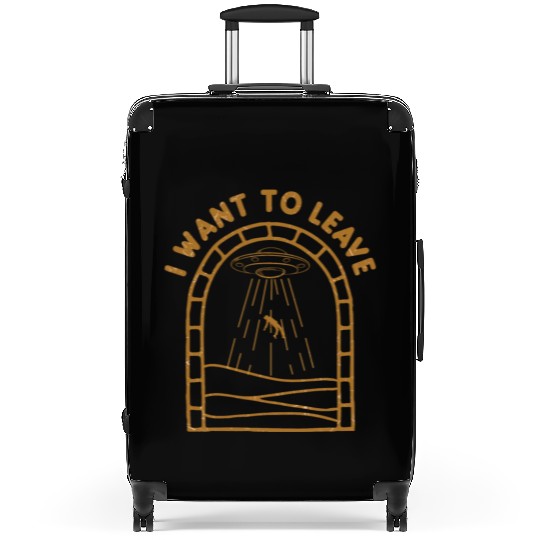 I Want To Leave Alien Lover Ufo S Day Suitcases
