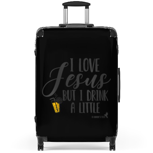 Christian I Love Jesus But I Drink A Little Suitcases