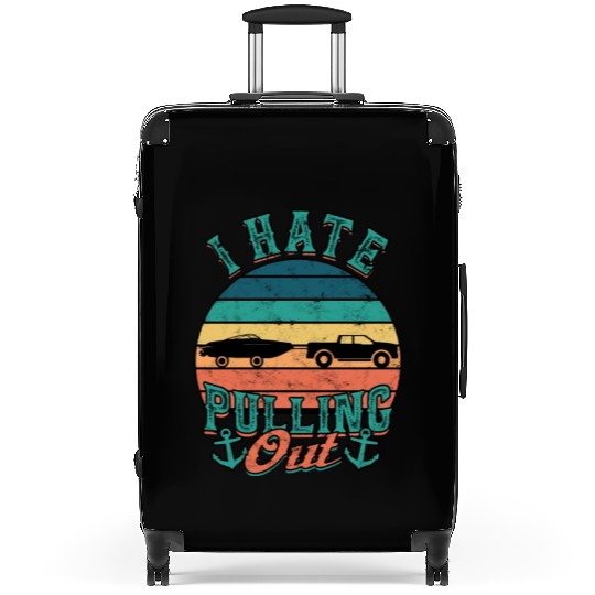 I hate pulling out - Boat Captain - Sailing Suitcases