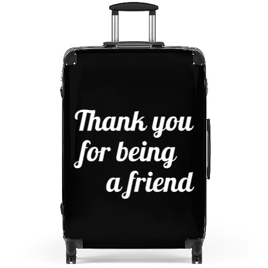 Thank You For Being A Friend Suitcases