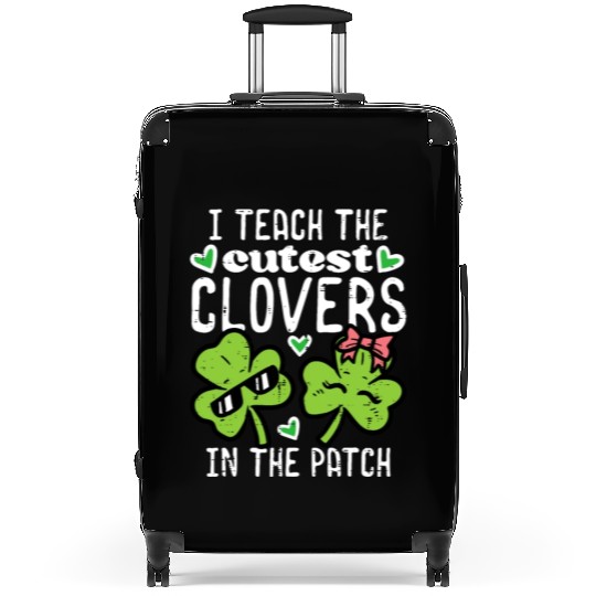 I Teach The Cutest Clover In Patch St Patricks Day Suitcases