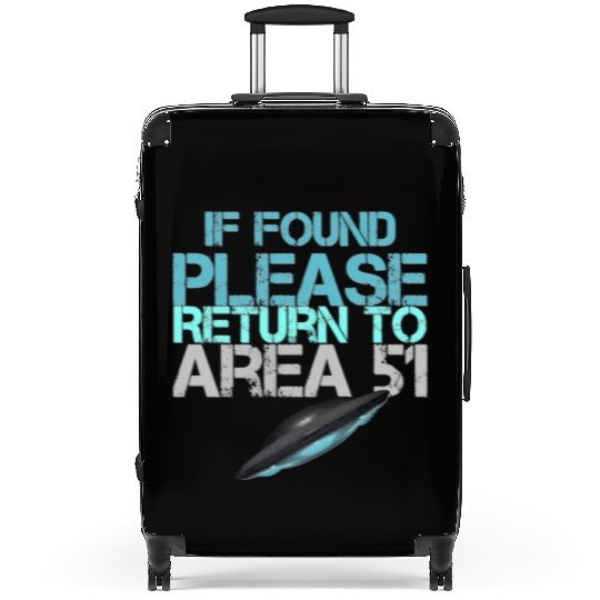 If Found Please Return To Area 51 Suitcases