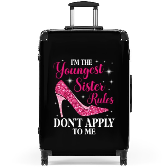 I m The Youngest Sister Rules Don t Apply To Me Suitcases