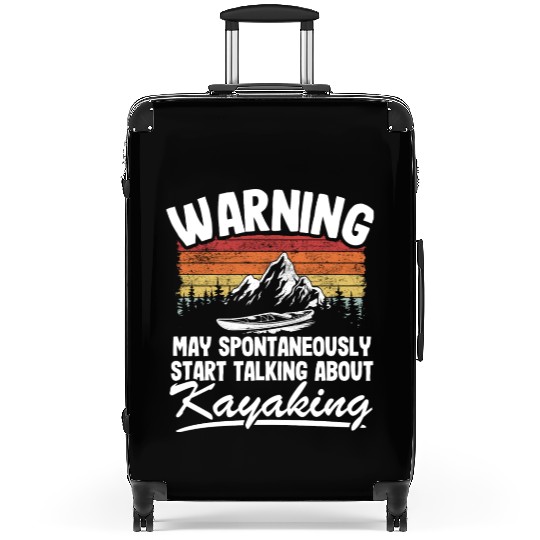 Warning May Talk About Kayaking Kayak Lover Funny Suitcases