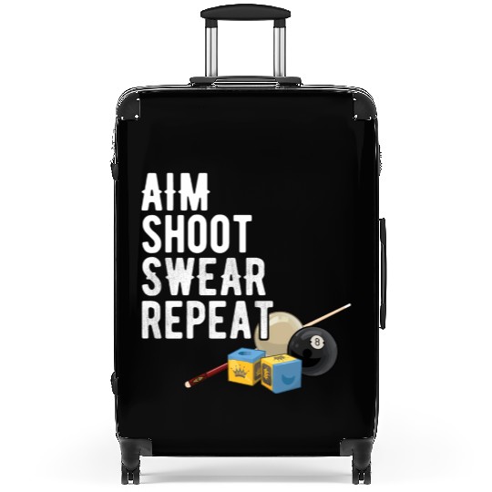 Aim Shoot Swear Repeat - Pool Player - Hall Shark Suitcases