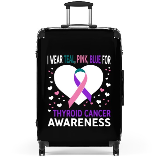 I Wear Teal Pink Blue For Support Thyroid Cancer Suitcases