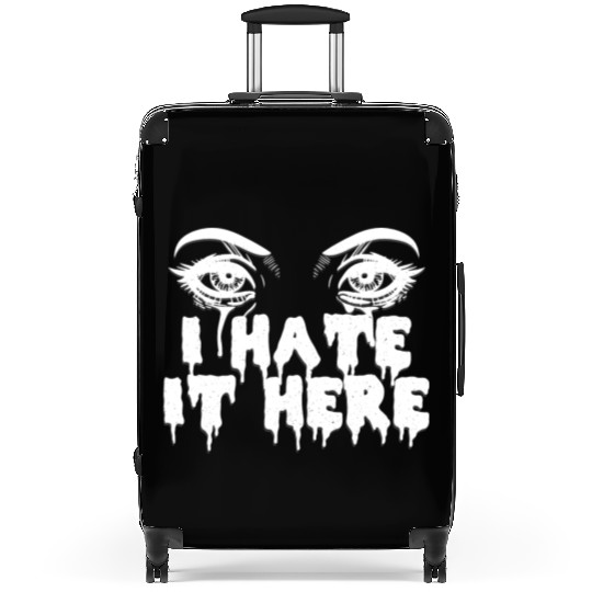I hate it here - Funny sarcasm Suitcases