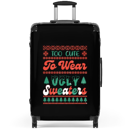 Too Cute To Wear Ugly Sweaters Sublimation Suitcases